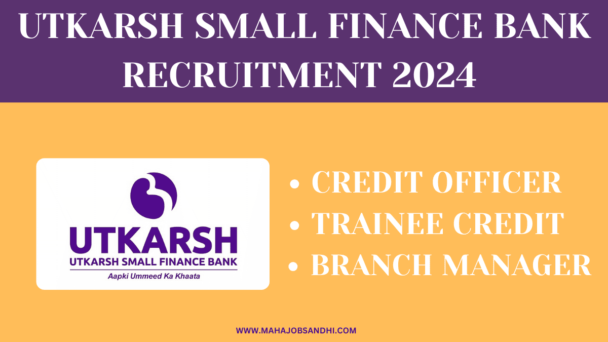 Utkarsh Small Finance Bank Recruitment 2024