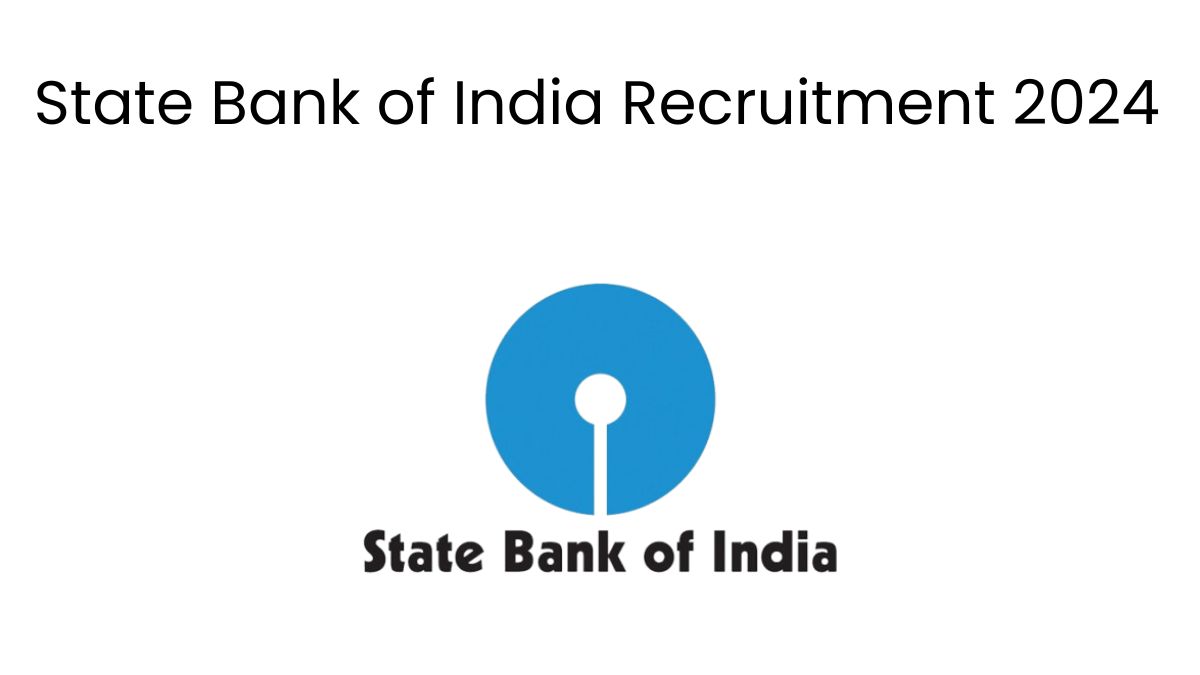 State Bank of India Recruitment 2024